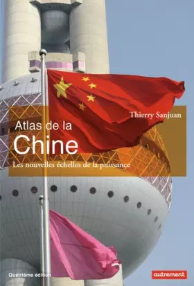 Couverture du produit · Atlas de la Chine: Les nouvelles échelles de la puissance