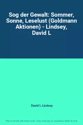 Couverture du produit · Sog der Gewalt: Sommer, Sonne, Leselust (Goldmann Aktionen) - Lindsey, David L