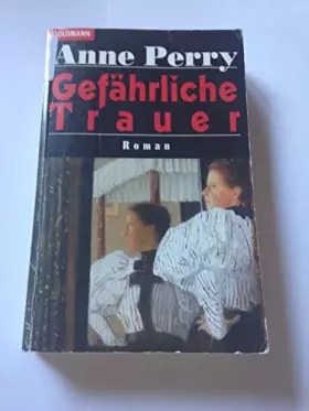 Couverture du produit · Gefährliche Trauer.