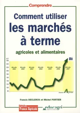 Couverture du produit · Comment utiliser les marchés à terme agricoles et alimentaires