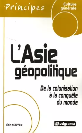 Couverture du produit · L'Asie géopolitique : De la colonisation à la conquête du monde