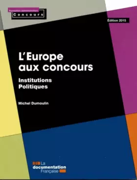 Couverture du produit · L'Europe aux concours - Institutions - Politiques - Édition 2015
