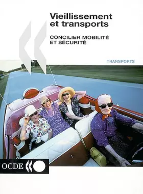 Couverture du produit · Vieillissement Et Transports: Concilier Mobilite Et Securite