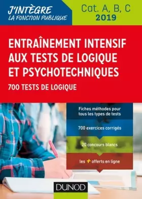 Couverture du produit · Entraînement intensif aux tests de logique et psychotechniques - 2019 - Cat. A, B, C: 700 tests de logique