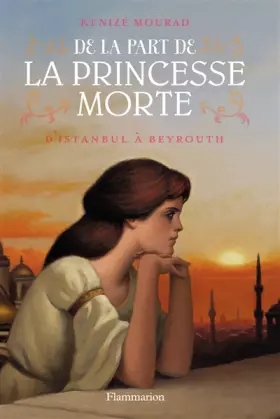 Couverture du produit · De la part de la princesse morte, Tome 1 (Edition jeunesse), D'Istanbul à Beyrouth