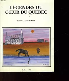 Couverture du produit · LEGENDES DU COEUR DU QUEBEC