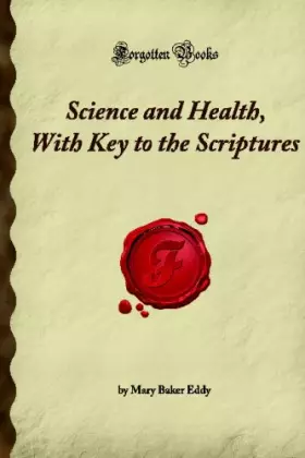 Couverture du produit · Science and Health, With Key to the Scriptures: (Forgotten Books)