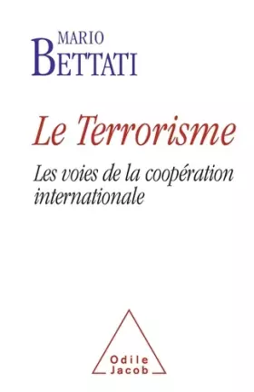 Couverture du produit · Le Terrorisme: Les voies de la coopération internationale