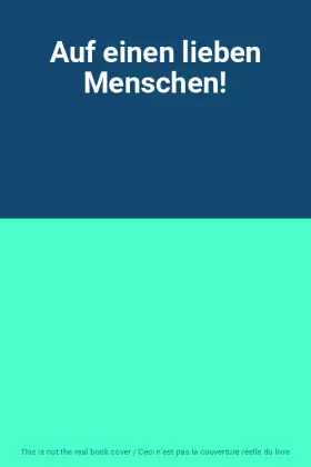 Couverture du produit · Auf einen lieben Menschen!