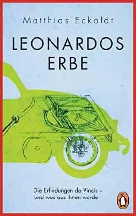 Couverture du produit · Leonardos Erbe: Die Erfindungen da Vincis - und was aus ihnen wurde