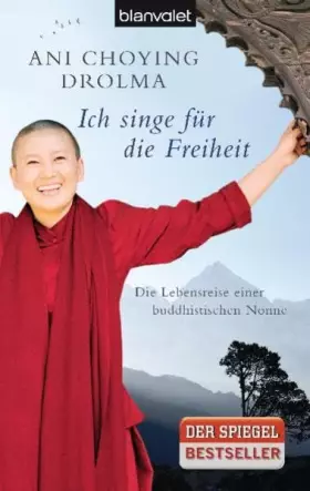 Couverture du produit · Ich singe für die Freiheit: Die Lebensreise einer buddhistischen Nonne