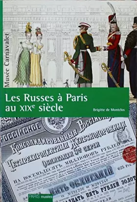 Couverture du produit · Les Russes à Paris au XIXe siècle : 1814-1896