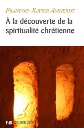 Couverture du produit · A la découverte de la spiritualité chrétienne