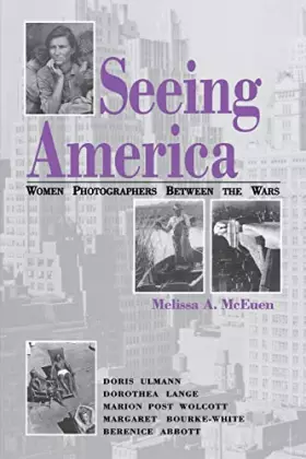 Couverture du produit · Seeing America: Women Photographers Between The Wars