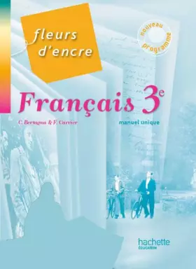 Couverture du produit · Fleurs d'Encre Français 3e - Livre élève Grand format - Edition 2012