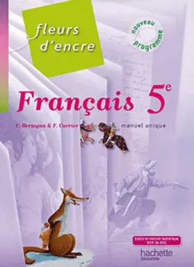 Couverture du produit · Fleurs d'encre 5e - Français - Livre de l'élève - Edition 2010: Manuel unique
