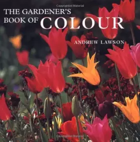Couverture du produit · The Gardener's Book Of Colour