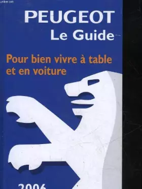 Couverture du produit · Peugeot le guide - 2006 - guide gastronomique france