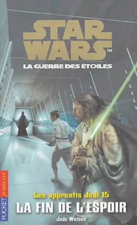 Couverture du produit · Star Wars : Les Apprentis Jedis, tome 15 : La Fin de l'espoir