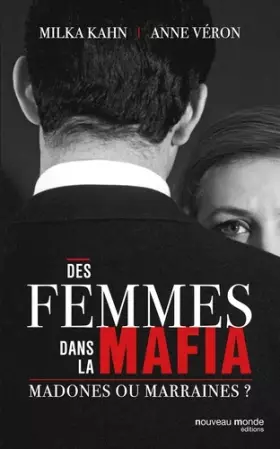Couverture du produit · Des femmes dans la mafia: Madones ou marraines ?