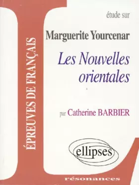 Couverture du produit · Etude Sur Les Nouvelles Orientales, Marguerite Yourcenar