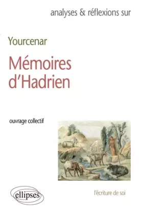 Couverture du produit · Yourcenar, Mémoires d'Hadrien