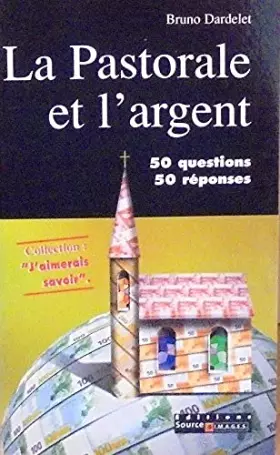 Couverture du produit · La pastorale et l'argent 50 questions 50 réponses