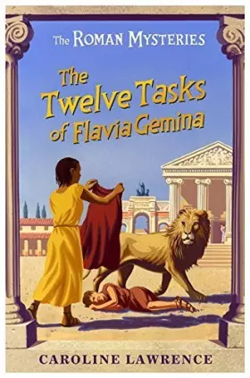 Couverture du produit · The Twelve Tasks of Flavia Gemina: Roman Mysteries 6