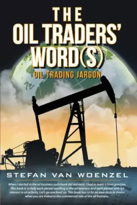 Couverture du produit · The Oil Traders' Word(S): Oil Trading Jargon