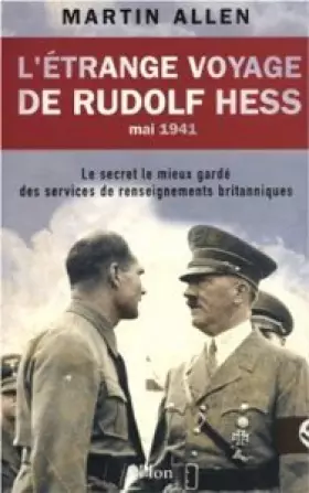 Couverture du produit · L'étrange voyage de Rudolf Hess : Le secret le mieux gardé des services de renseignements britanniques