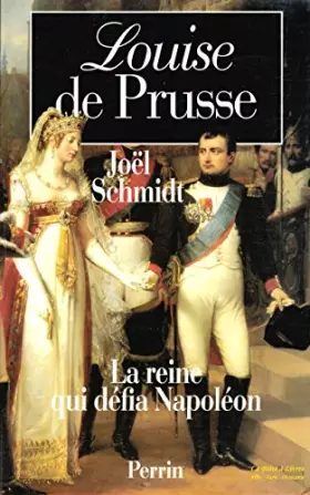 Couverture du produit · Louise de Prusse / La Reine qui défia Napoléon