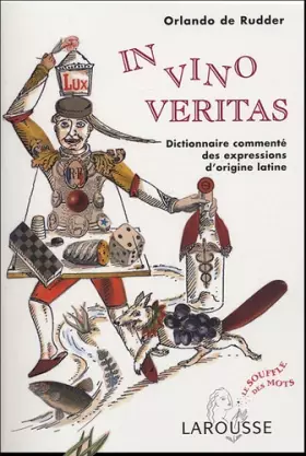 Couverture du produit · In Vino Veritas : Dictionnaire commenté des expressions d'origine latines