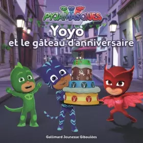 Couverture du produit · Les Pyjamasques : Yoyo et le gâteau d'anniversaire - dès 3 ans
