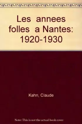 Couverture du produit · Les "Annees Folles A Nantes (1920-1930)