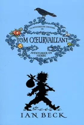 Couverture du produit · Tom Coeurvaillant, Tome 1 : La mystérieuse histoire de Tom Coeurvaillant, aventurier en herbe