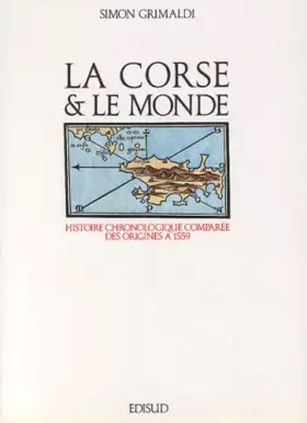 Couverture du produit · La Corse et le monde : histoire chronologique comparée: Tome 1, Des origines à 1559