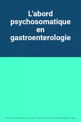 Couverture du produit · L'abord psychosomatique en gastroenterologie