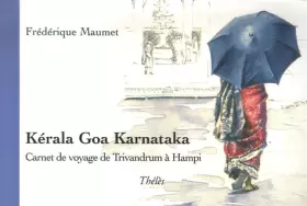 Couverture du produit · Kerala Goa Karnataka. Carnet de Voyage de Trivandrum a Hampi