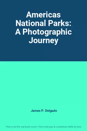 Couverture du produit · Americas National Parks: A Photographic Journey