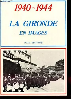 Couverture du produit · 1940-1944. la gironde en images