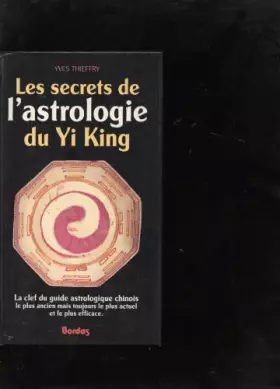 Couverture du produit · Les Secrets de l'astrologie du "Yi King"