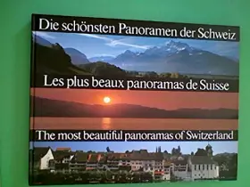 Couverture du produit · Die schÃ¶nsten Panoramen der Schweiz Le plus beaux panoramas de Suisse The most beautiful panoramas of Switzerland