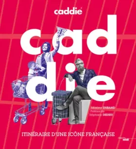 Couverture du produit · Caddie, itinéraire d'une icône française
