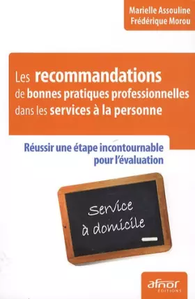 Couverture du produit · Les recommandations de bonnes pratiques professionnelles dans les services à la personne: Réussir une étape incontournable pour