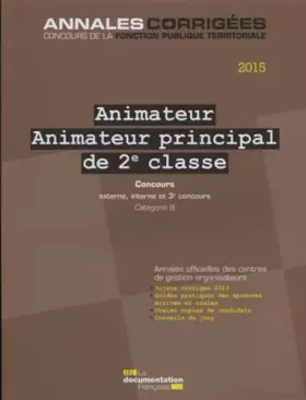 Couverture du produit · Animateur - Animateur principal de 2e classe 2015 - Concours externe, interne, 3e concours. Catégorie B