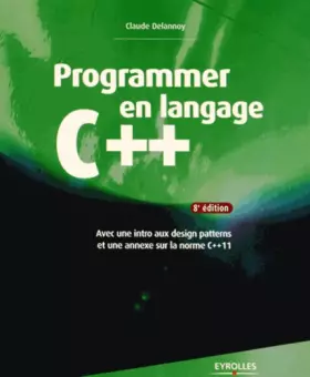 Couverture du produit · Programmer en langage C++ : Avec une intro aux design patterns et une annexe sur la norme C++11