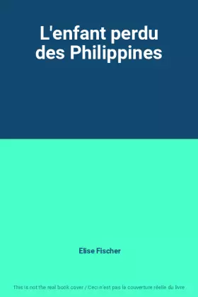 Couverture du produit · L'enfant perdu des Philippines