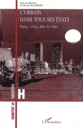 Couverture du produit · L'urbain dans Tous ses Etats: Faire, vivre, dire la ville