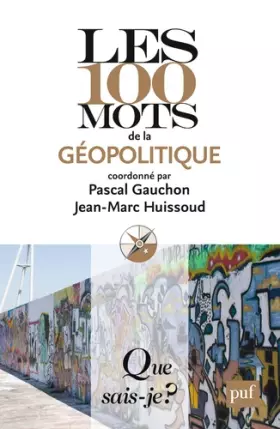 Couverture du produit · Les 100 mots de la géopolitique