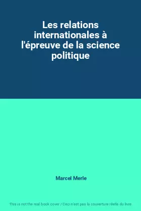 Couverture du produit · Les relations internationales à l'épreuve de la science politique